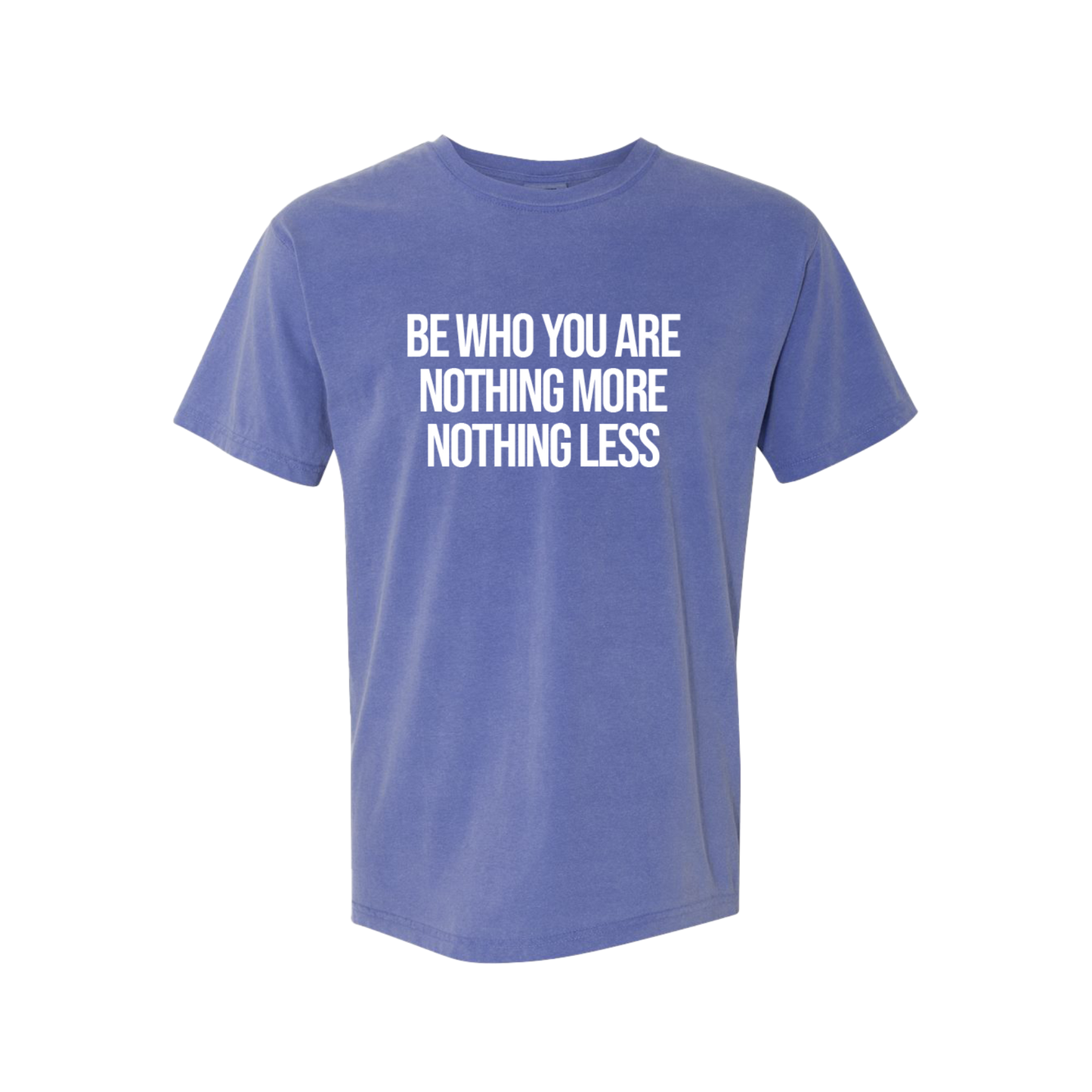 Be Who You Are T-Shirt