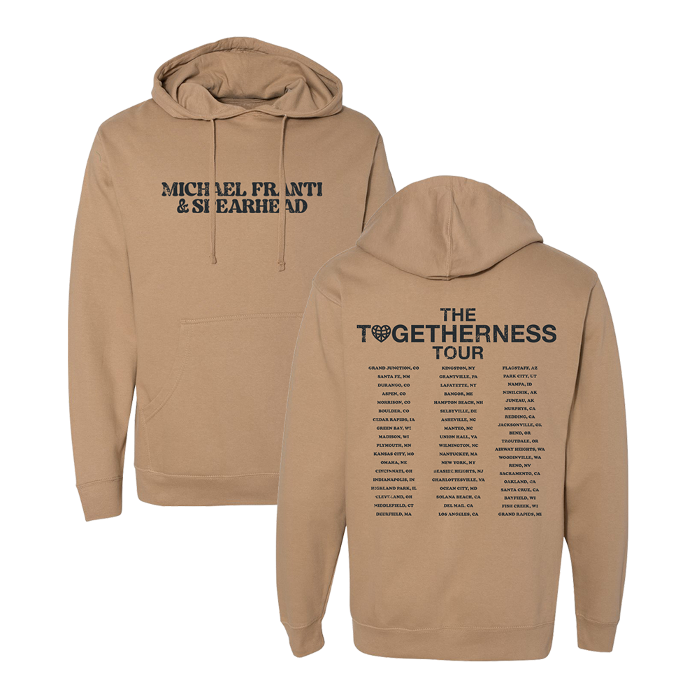 Tan hoodie with ’Michael Franti & Spearhead’ on the front and ’The Togetherness Tour’ with tour dates on the back.