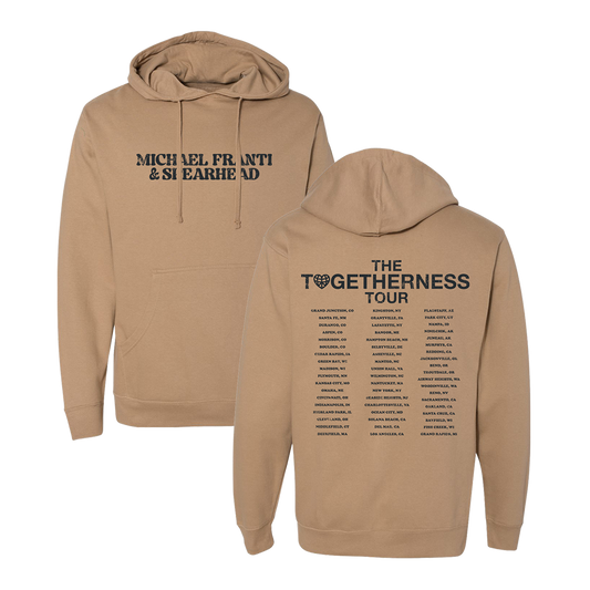 Tan hoodie with ’Michael Franti & Spearhead’ on the front and ’The Togetherness Tour’ with tour dates on the back.